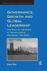 Governance, Growth and Global Leadership : The Role of the State in Technological Progress, 1750–2000 - Book