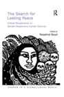 The Search for Lasting Peace : Critical Perspectives on Gender-Responsive Human Security - Book