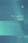 The Logic of Consent : The Diversity and Deceptiveness of Consent as a Defense to Criminal Conduct - Book