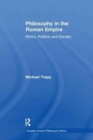 Philosophy in the Roman Empire : Ethics, Politics and Society - Book