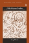 Critical Queer Studies : Law, Film, and Fiction in Contemporary American Culture - Book
