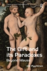 The Gift and its Paradoxes : Beyond Mauss - Book