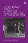 Social Dance and the Modernist Imagination in Interwar Britain - Book