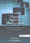 Digital Identity Management : Technological, Business and Social Implications - Book