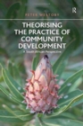 Theorising the Practice of Community Development : A South African Perspective - Book