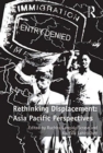 Rethinking Displacement: Asia Pacific Perspectives - Book