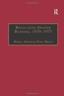Regulating Spanish Banking, 1939-1975 - Book