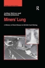 Miners' Lung : A History of Dust Disease in British Coal Mining - Book