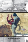 The Hallelujah Effect : Philosophical Reflections on Music, Performance Practice, and Technology - Book