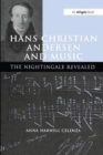 Hans Christian Andersen and Music : The Nightingale Revealed - Book