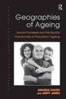 Geographies of Ageing : Social Processes and the Spatial Unevenness of Population Ageing - Book