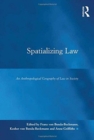 Spatializing Law : An Anthropological Geography of Law in Society - Book