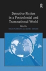 Detective Fiction in a Postcolonial and Transnational World - Book