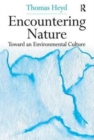 Encountering Nature : Toward an Environmental Culture - Book