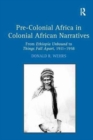 Pre-Colonial Africa in Colonial African Narratives : From Ethiopia Unbound to Things Fall Apart, 1911–1958 - Book