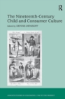 The Nineteenth-Century Child and Consumer Culture - Book
