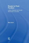 Roads to Post-Fordism : Labour Markets and Social Structures in Europe - Book