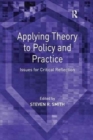 Applying Theory to Policy and Practice : Issues for Critical Reflection - Book