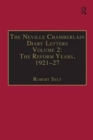 The Neville Chamberlain Diary Letters : Volume 2: The Reform Years, 1921-27 - Book
