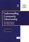 Understanding Community Librarianship : The Public Library in Post-Modern Britain - Book