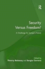 Security Versus Freedom? : A Challenge for Europe's Future - Book