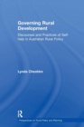 Governing Rural Development : Discourses and Practices of Self-help in Australian Rural Policy - Book