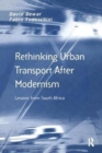 Rethinking Urban Transport After Modernism : Lessons from South Africa - Book