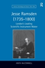 Jesse Ramsden (1735–1800) : London's Leading Scientific Instrument Maker - Book