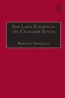 The Latin Church in the Crusader States : The Secular Church - Book