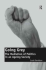 Going Grey : The Mediation of Politics in an Ageing Society - Book