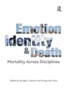 Emotion, Identity and Death : Mortality Across Disciplines - Book