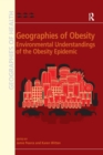 Geographies of Obesity : Environmental Understandings of the Obesity Epidemic - Book