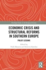 Economic Crisis and Structural Reforms in Southern Europe : Policy Lessons - Book