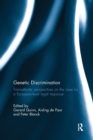 Genetic Discrimination : Transatlantic Perspectives on the Case for a European Level Legal Response - Book