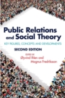 Public Relations and Social Theory : Key Figures, Concepts and Developments - Book