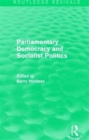 Routledge Revivals: Parliamentary Democracy and Socialist Politics (1983) - Book