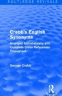 Routledge Revivals: Crabb's English Synonyms (1916) : Arranged Alphabetically with Complete Cross References Throughout - Book