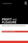 Profit and Pleasure : Sexual Identities in Late Capitalism - Book