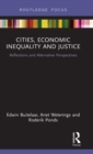 Cities, Economic Inequality and Justice : Reflections and Alternative Perspectives - Book