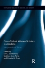 Cross-Cultural Women Scholars in Academe : Intergenerational Voices - Book