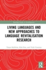 Living Languages and New Approaches to Language Revitalisation Research - Book