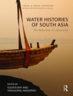 Water Histories of South Asia : The Materiality of Liquescence - Book