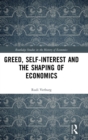 Greed, Self-Interest and the Shaping of Economics - Book