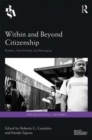 Within and Beyond Citizenship : Borders, Membership and Belonging - Book