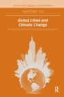 Global Cities and Climate Change : The Translocal Relations of Environmental Governance - Book