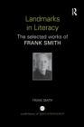 Landmarks in Literacy : The Selected Works of Frank Smith - Book
