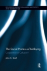 The Social Process of Lobbying : Cooperation or Collusion? - Book