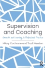 Supervision and Coaching : Growth and Learning in Professional Practice - Book