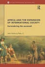 Africa and the Expansion of International Society : Surrendering the Savannah - Book