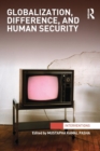 Globalization, Difference, and Human Security - Book